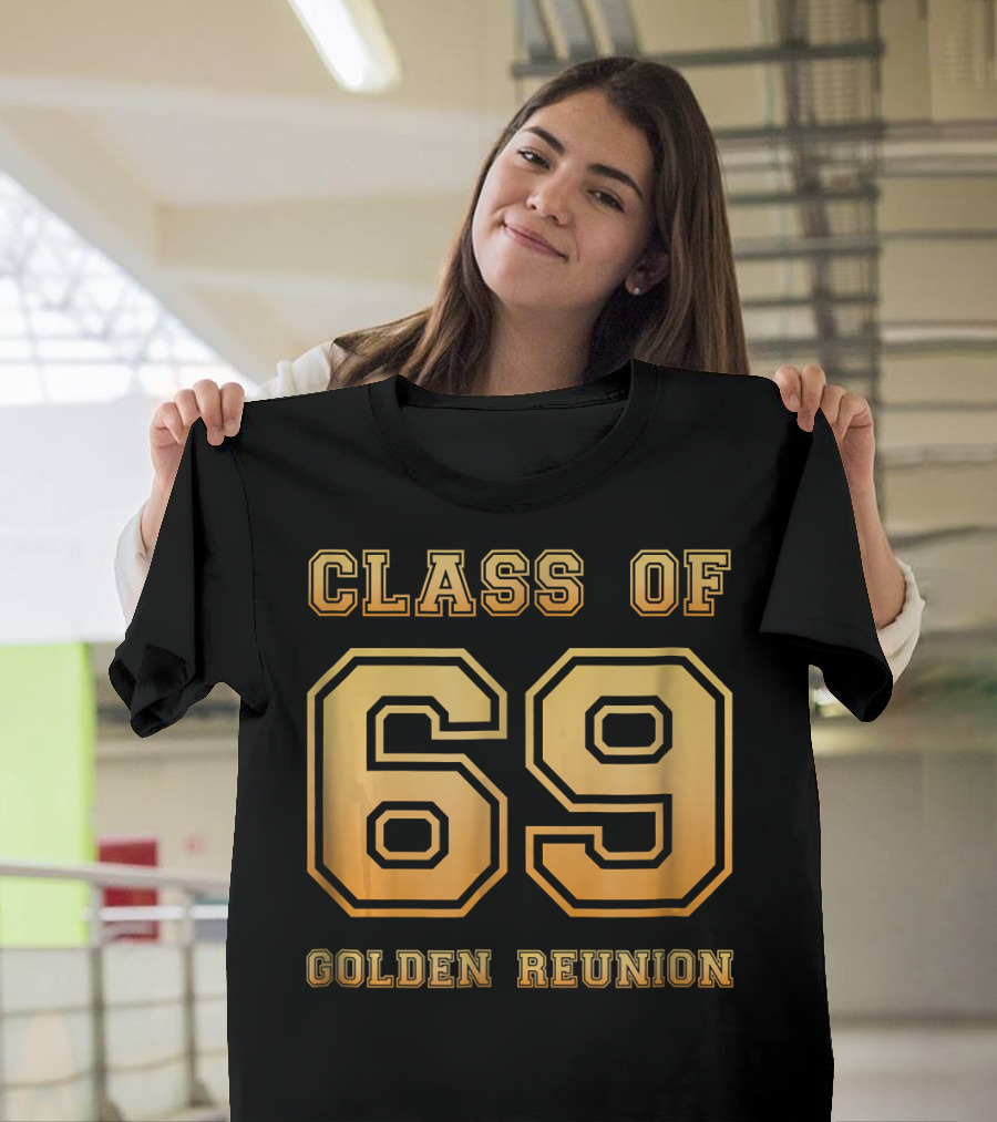 Class of 69 Golden Reunion 1969 50th Anniversary T-Shirt