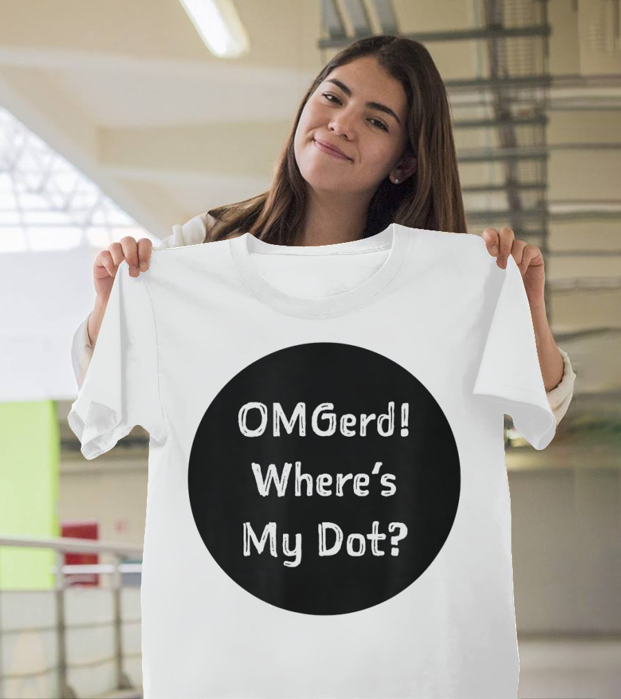 OMGerd Where's My Dot Drummer Drum Line Marching Band T-Shirt