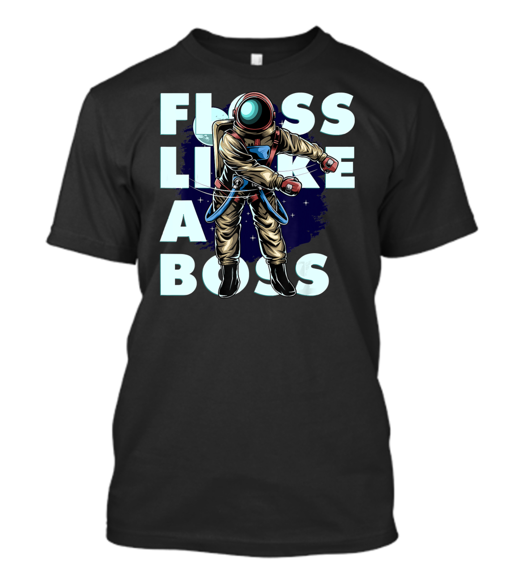 Flossing Dance Astronaut Floss Like A Boss Co Floss Like A Boss T-Shirt