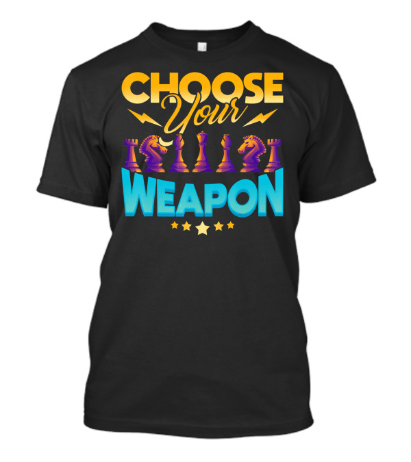 Choose Your Weapon Chess Game Pieces Stars T-Shirt