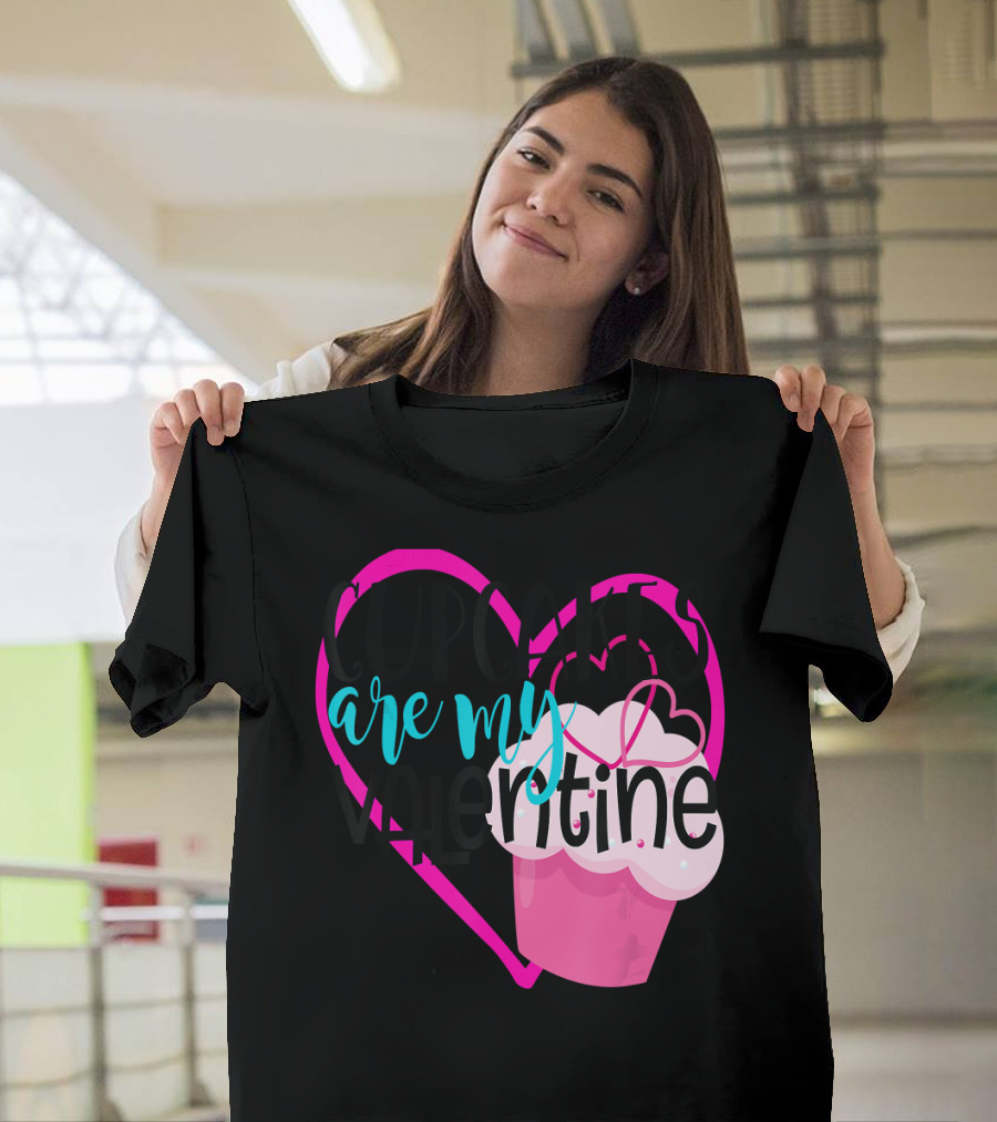 Cupcakes Are My Valentine with Pink Heart and Cupcake T-Shirt