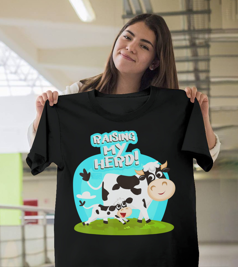 RAISING MY HERD CUTE FUN FARMER COW MOM MOTHER T-Shirt