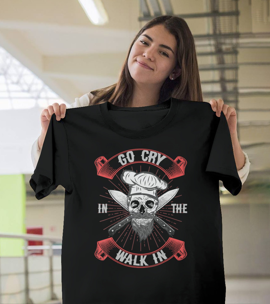 Funny Chef's Go Cry in the Walk In Skull Knife Chef Hat T-Shirt