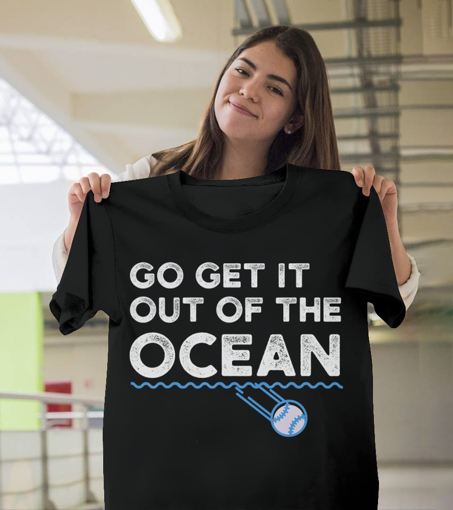 Go Get It Out Of The Ocean Baseball Batter Ball T-Shirt