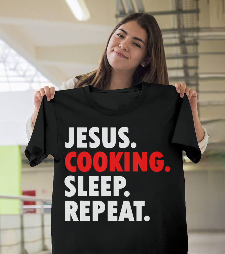 Jesus Cooking Sleep Repeat Hobby Novelty T-Shirt