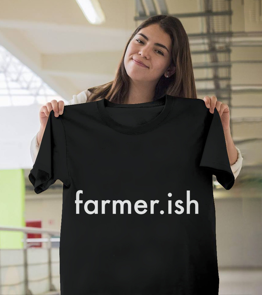 Farmer.ish Cute Funny Gardening Green Thu Farmer.ish T-Shirt