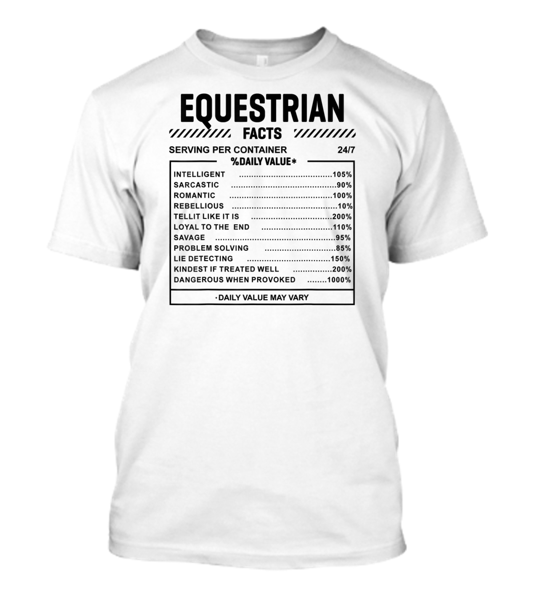 Equestrian Facts Serving 24/7 Intelligent Loyal Savage Problem Solving Lie Detecting Dangerous T-Shirt