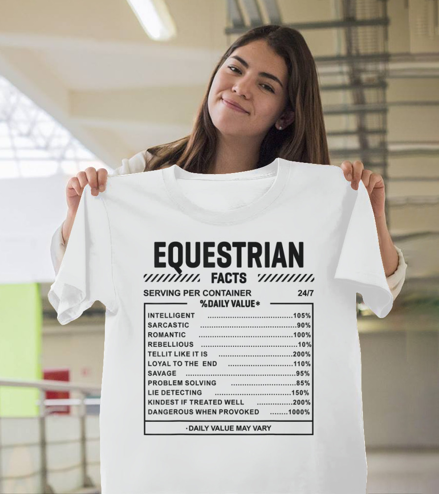 Equestrian Facts Serving 24/7 Intelligent Loyal Savage Problem Solving Lie Detecting Dangerous T-Shirt