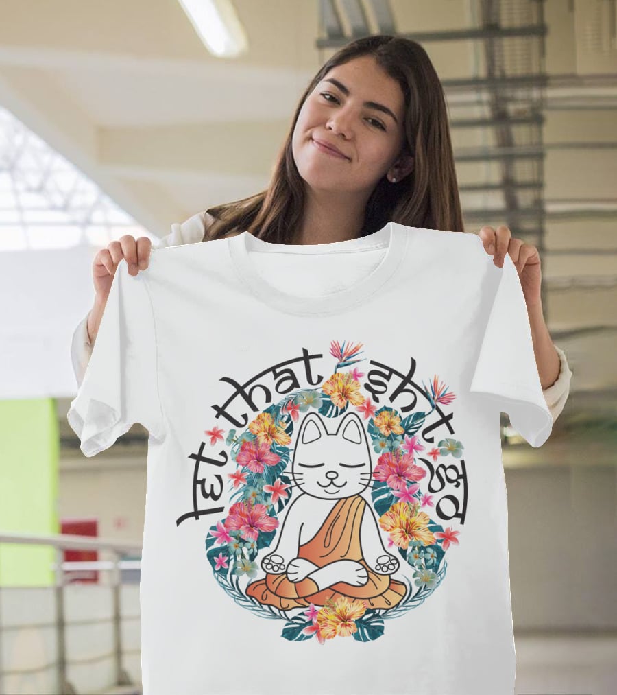 Cat Yoga Let That Shit Go Floral Serenity T-Shirt