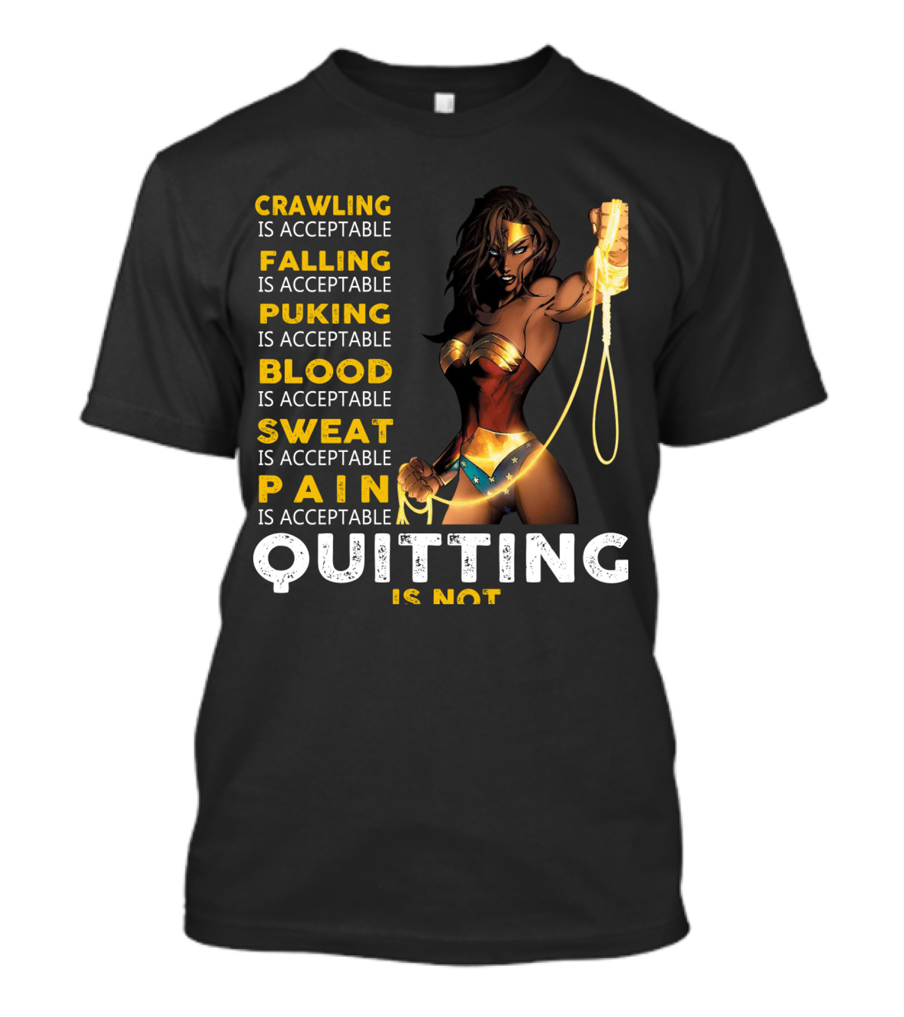 Crawling Falling Puking Blood Sweat Pain Quitting Is Not Wonder Woman T-Shirt