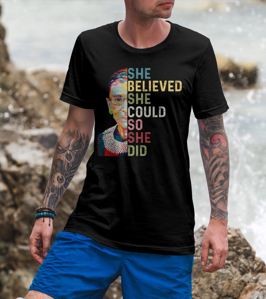 She Believed She Could So She Did Ruth Bader Ginsburg T-Shirt