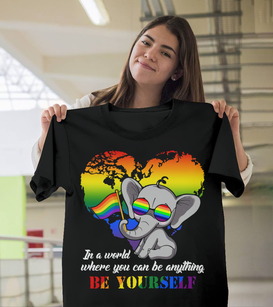 In A World Where You Can Be Anything Be Yourself Rainbow Elephant Pride T-Shirt