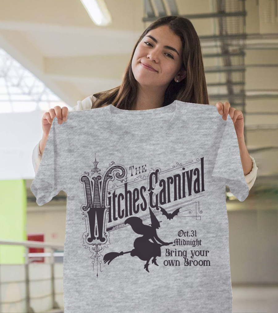 The Witches Carnival Oct 31 Midnight Bring Your Own Broom T-Shirt