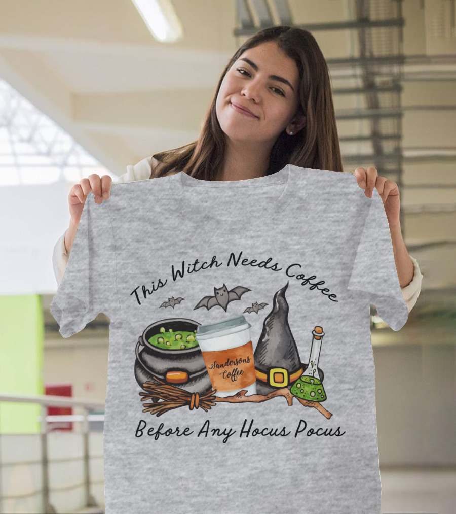This Witch Needs Coffee by Sanderson Sisters Before Any Hocus Pocus with Cauldron and Bat T-Shirt