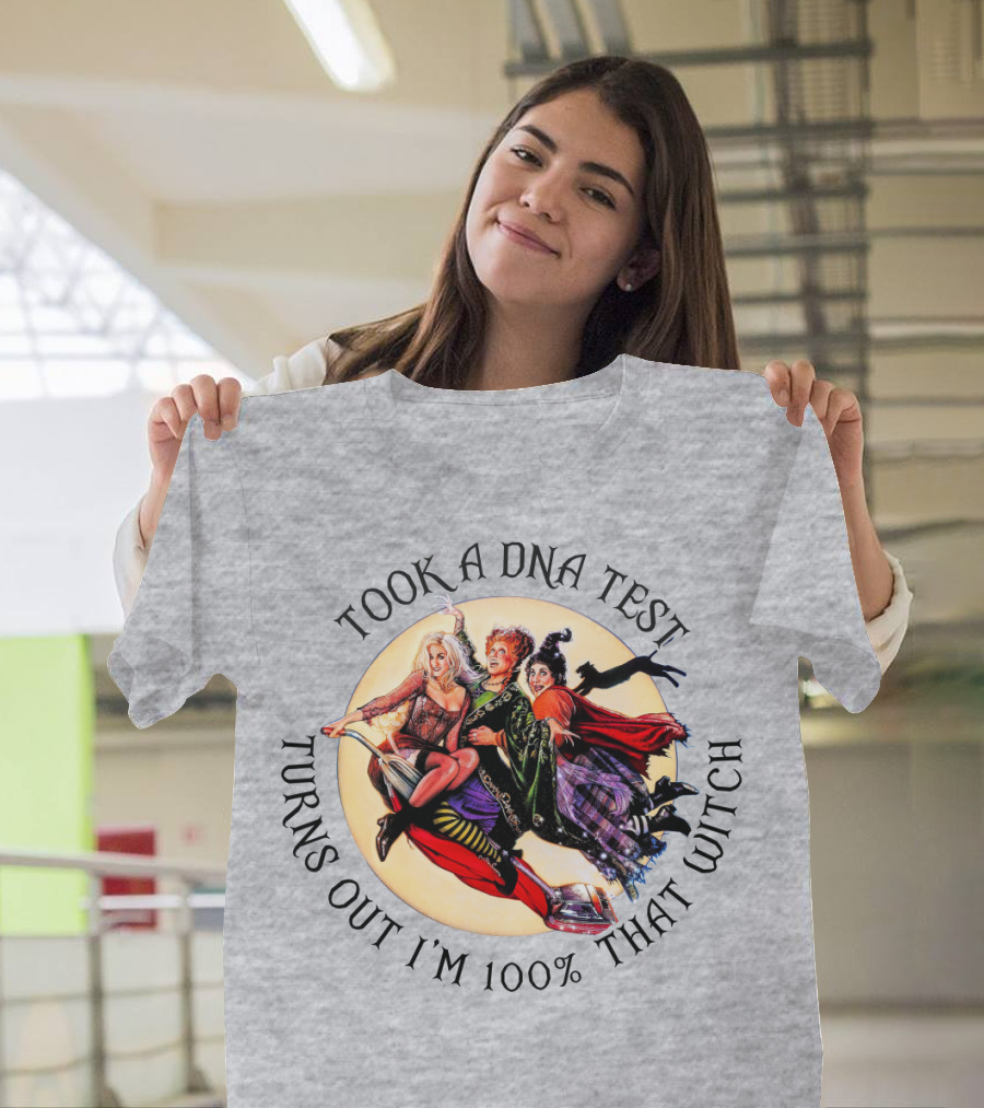 Took A DNA Test Turns Out I'm 100% That Witch T-Shirt