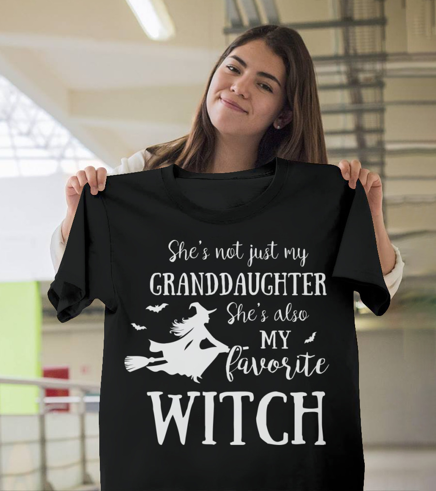 She’s Not Just My Granddaughter She’s Also My Favorite Witch with Flying Witch and Bats T-Shirt