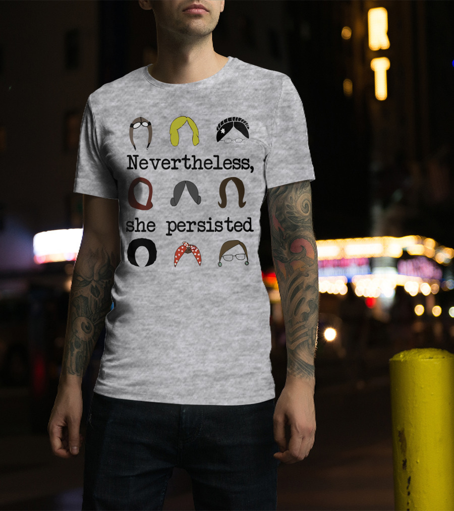 Nevertheless She Persisted Icons Of Strength And Resilience T-Shirt