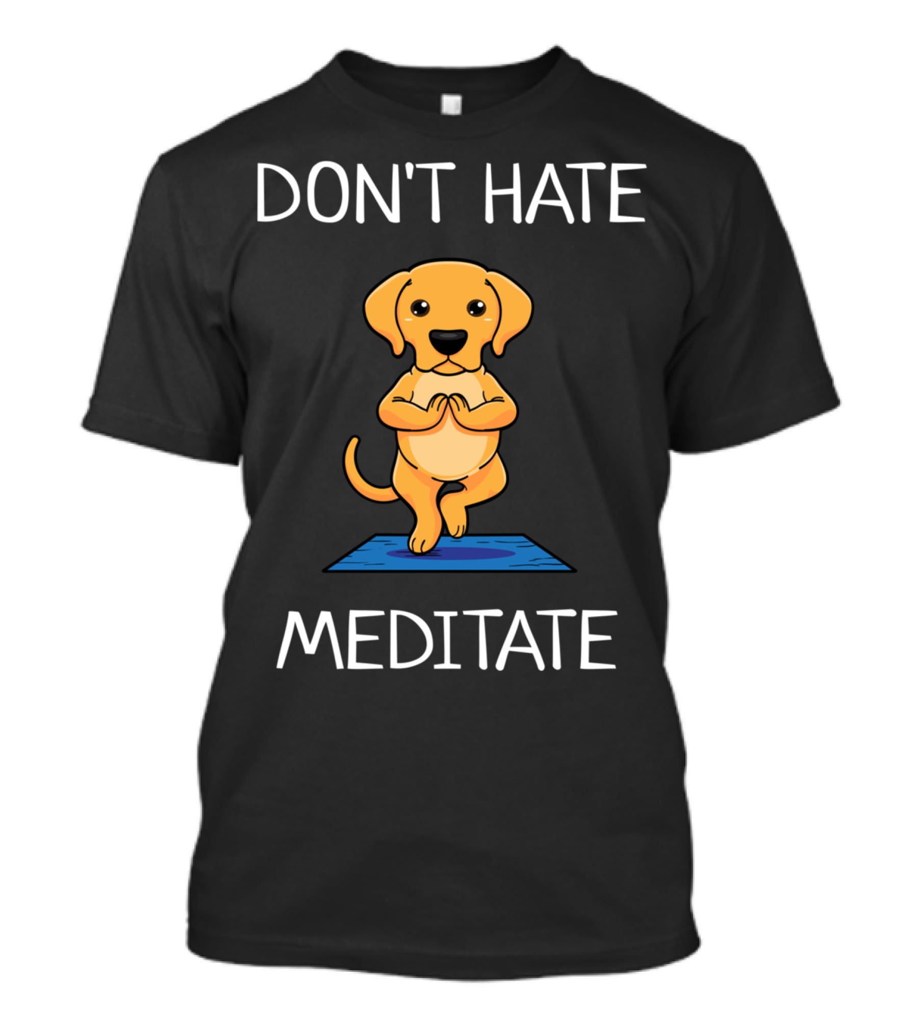 Don't Hate Meditate Yoga Dog T-Shirt