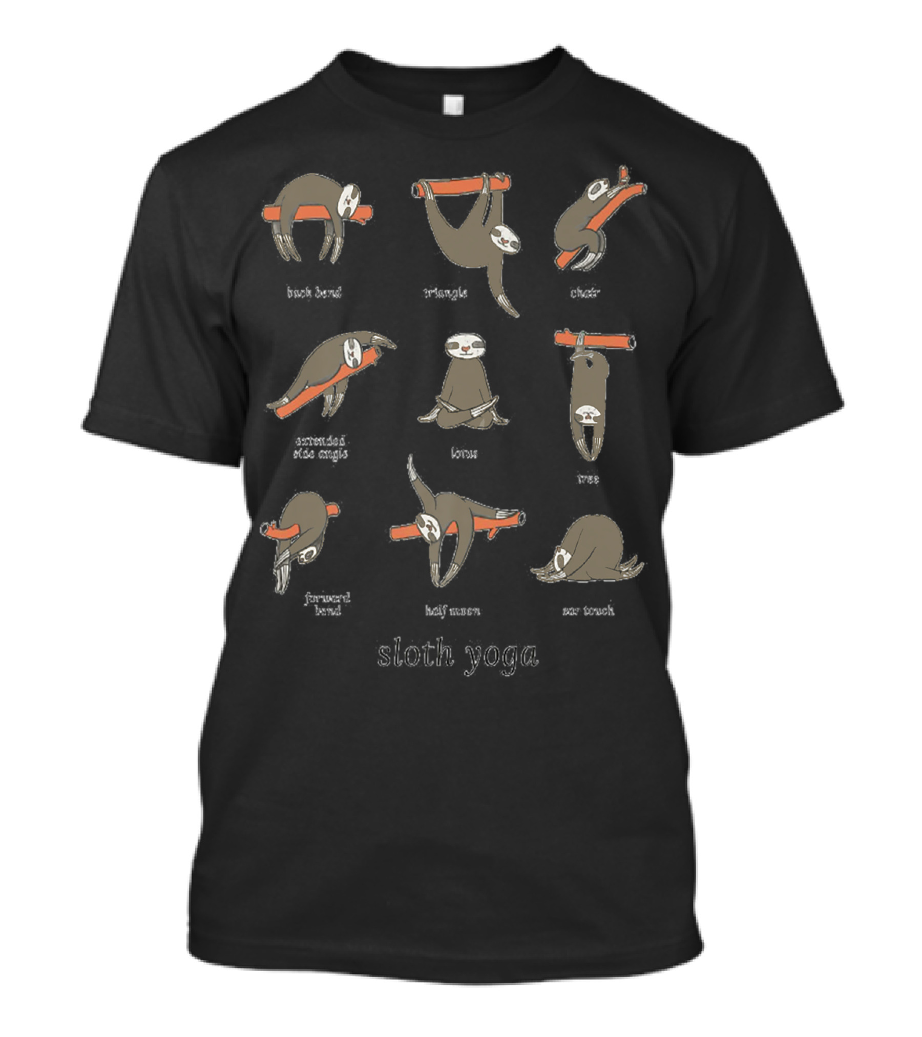Sloth Yoga Fun Poses Back Bend Triangle Chair Extended Side Angle Lotus Tree Forward Bend Half Moon Toe Touch T-Shirt