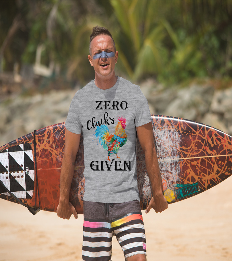 Zero Clucks Given Rooster T-Shirt
