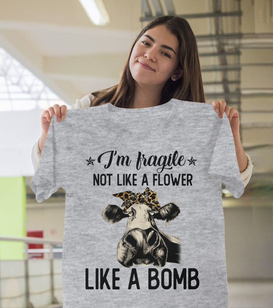 I Am Fragile Not Like a Flower Like a Bomb Cow with Leopard Headband T-Shirt