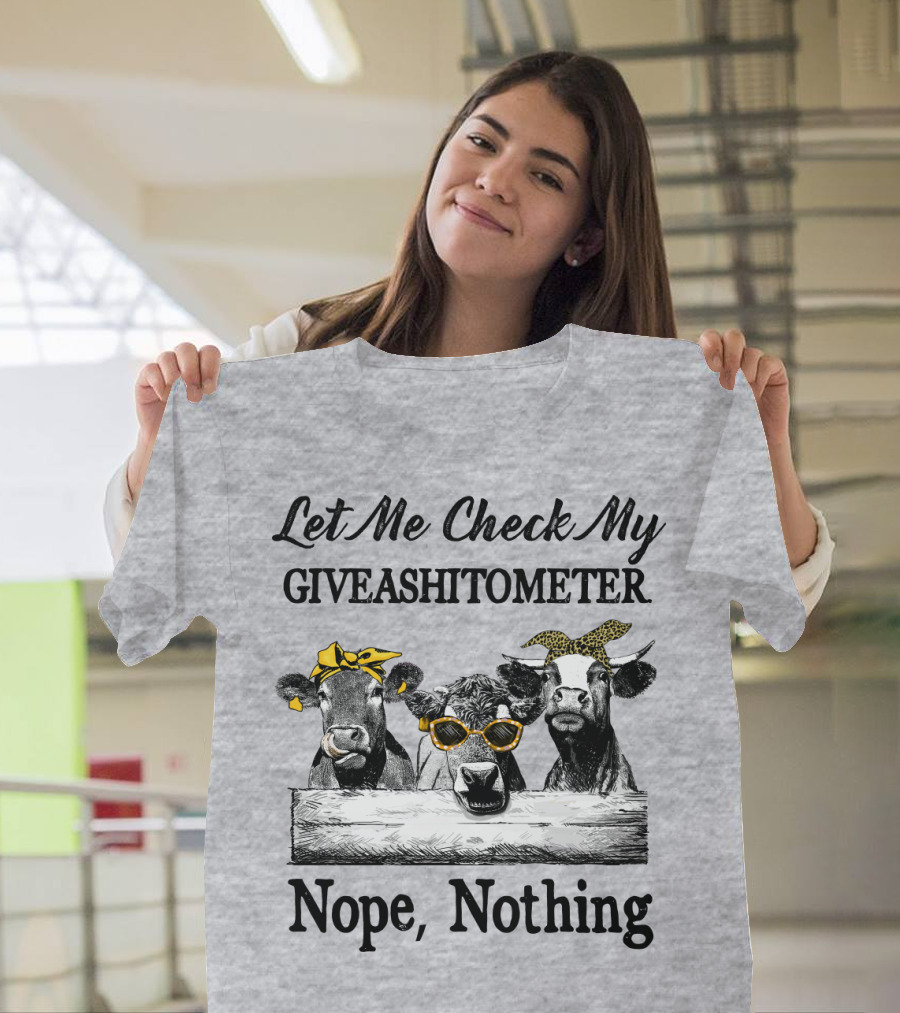 Let Me Check My Giveashitometer Nope Nothing Cows with Sunglasses and Bows T-Shirt