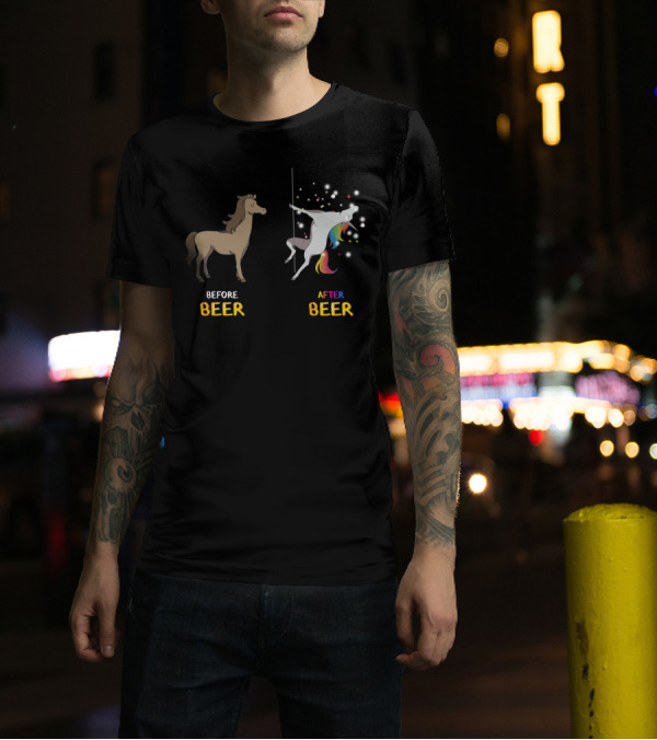 Before Beer Horse After Beer Rainbow Pole Dancing Unicorn T-Shirt