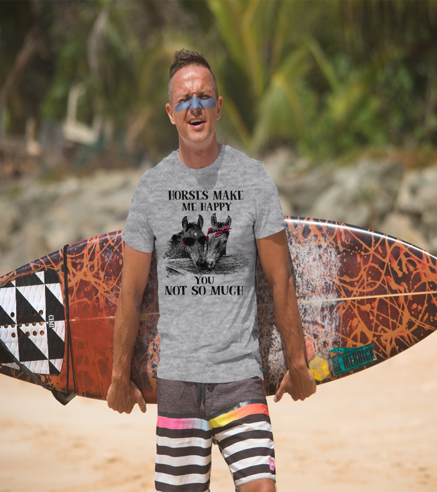 Horses Make Me Happy You Not So Much Sunglasses And Bandana T-Shirt