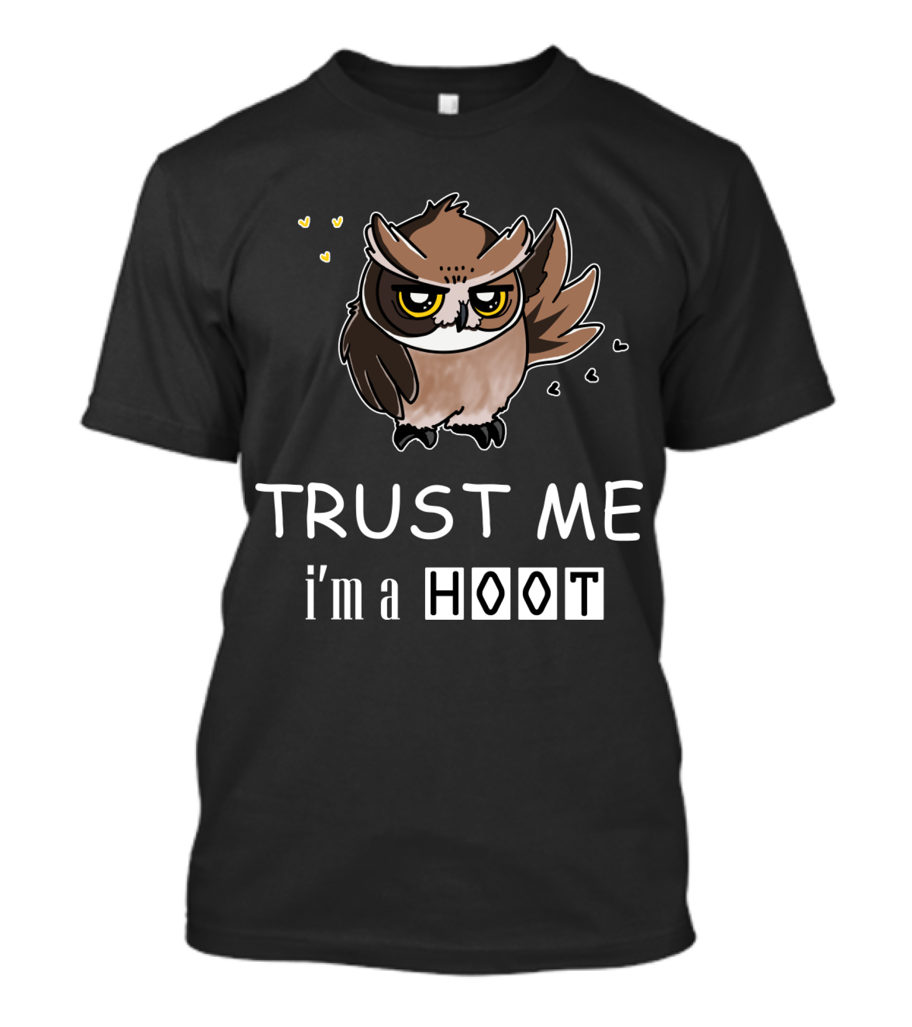 Trust Me I'm A Hoot Owl With Hearts T-Shirt