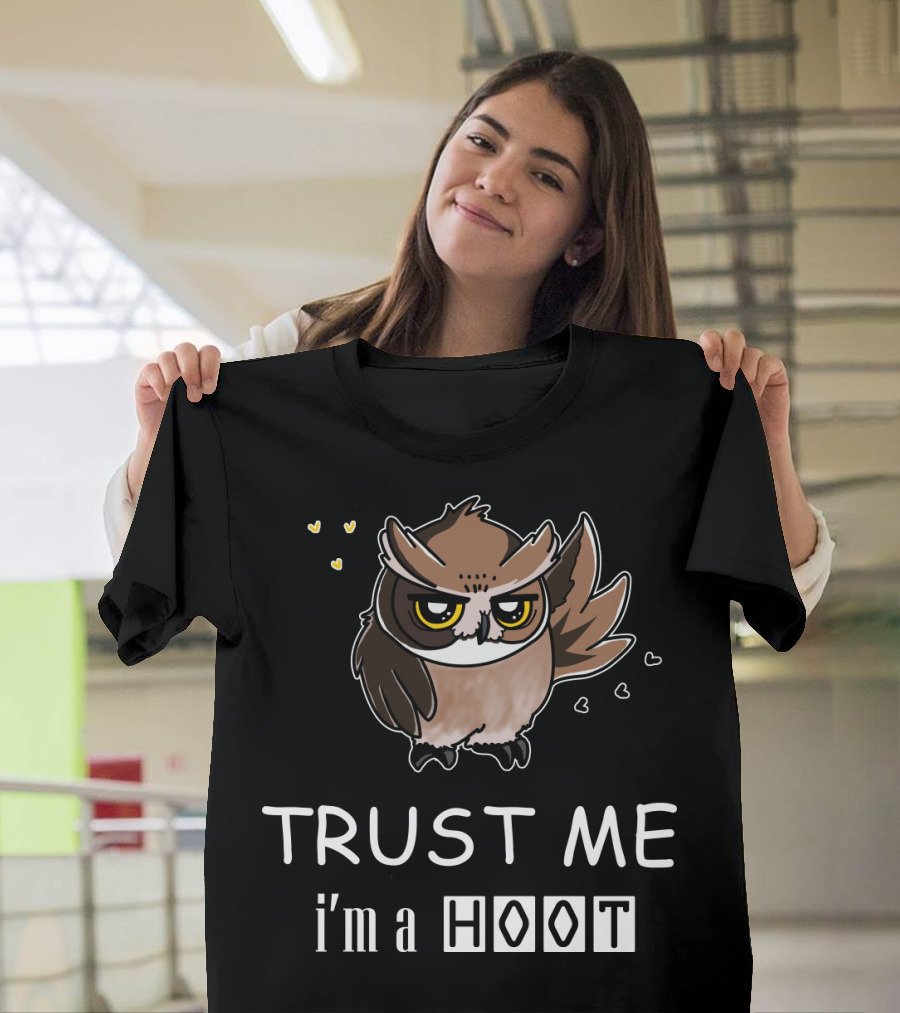 Trust Me I'm A Hoot Owl with Hearts T-Shirt