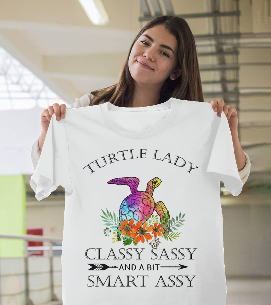 Turtle Lady Classy Sassy And A Bit Smart Assy T-Shirt