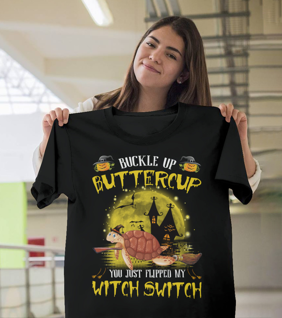 Buckle Up Buttercup You Just Flipped My Witch Switch Pumpkin Turtle Moon Bats Houses T-Shirt