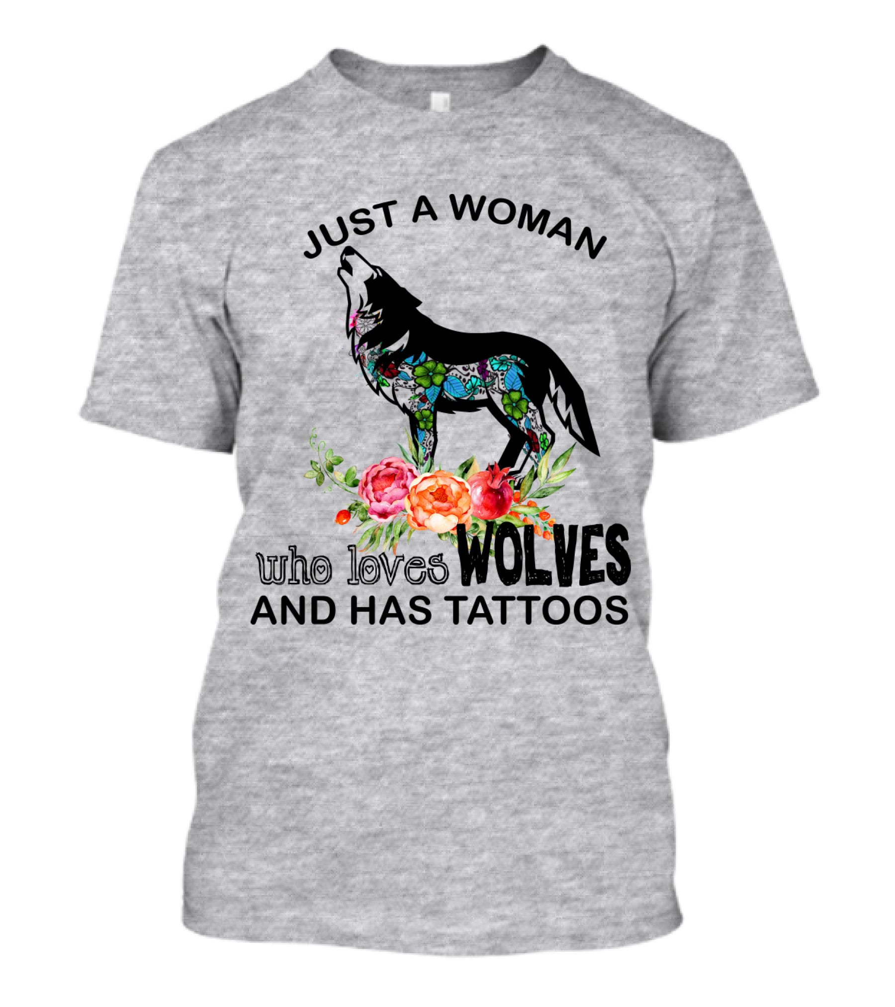 Just A Woman Who Loves Wolves And Has Tattoos T-Shirt