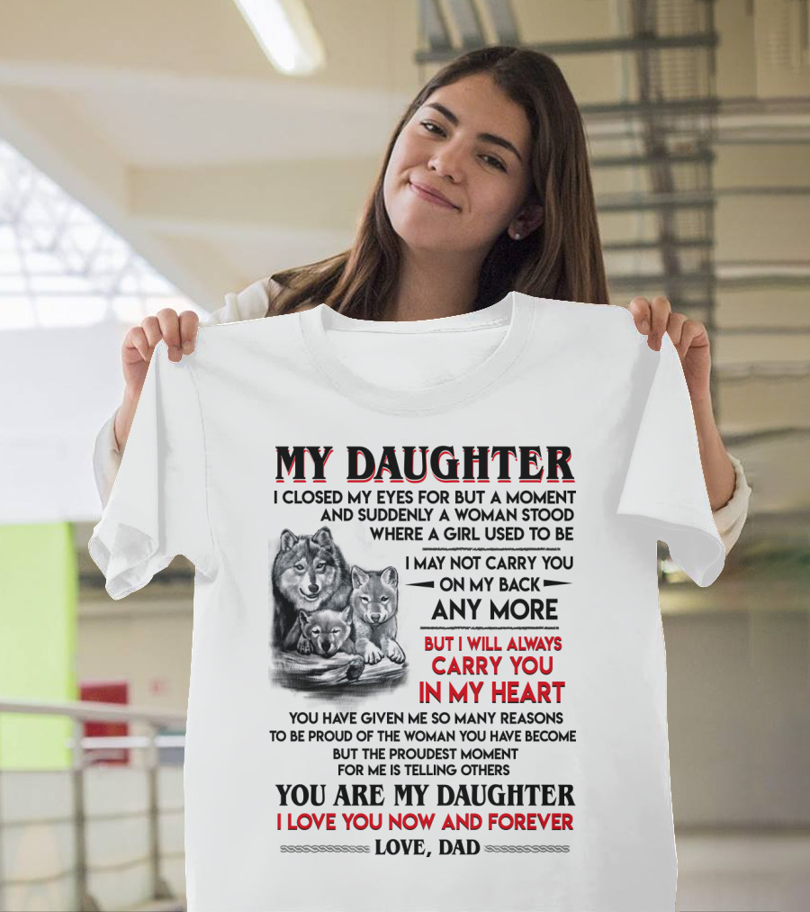 My Daughter I Closed My Eyes For But A Moment Love Dad T-Shirt