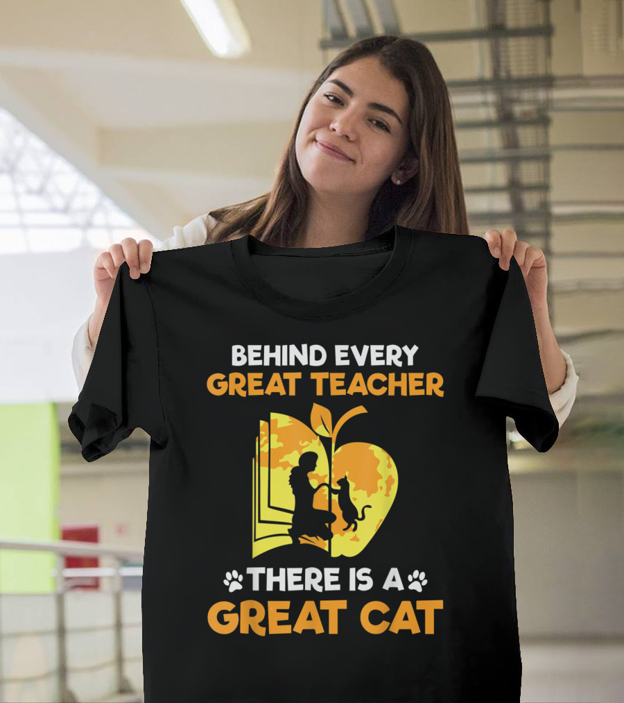Behind Every Great Teacher There Is A Great Cat T-Shirt