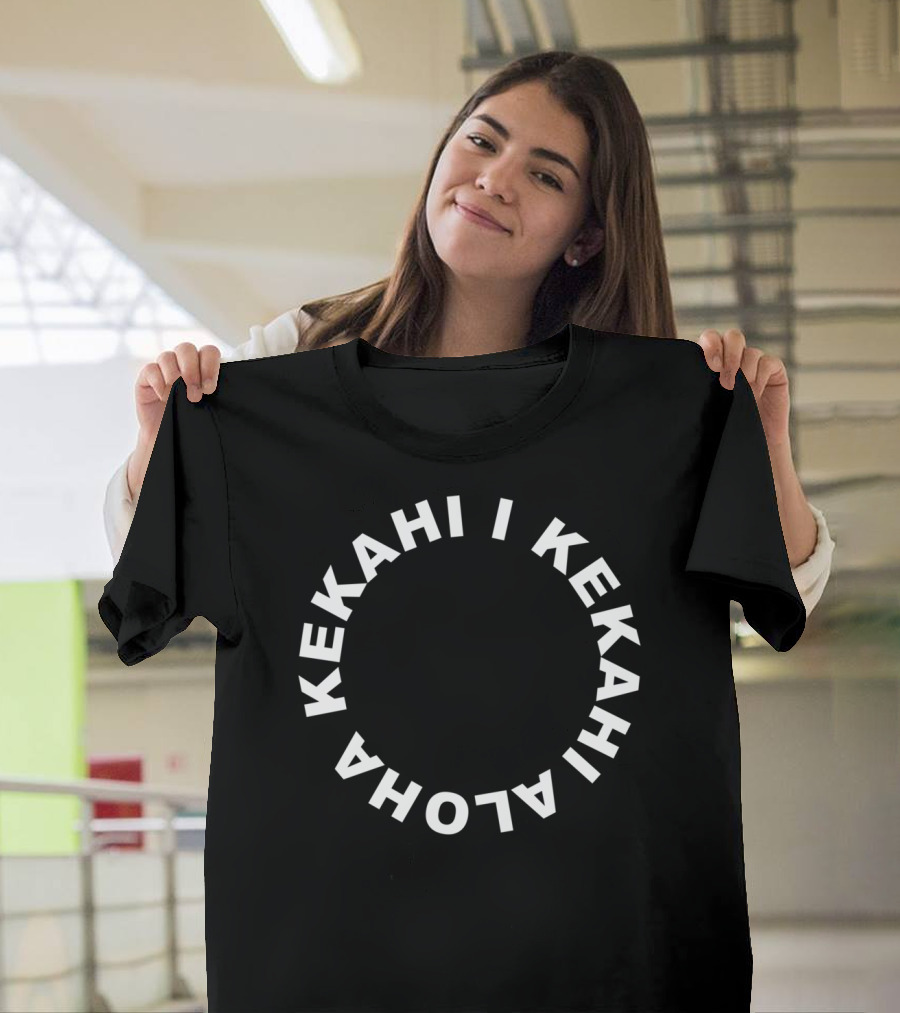 Aloha Kekahi I Kekahi Circle Text Bold White Letters T-Shirt