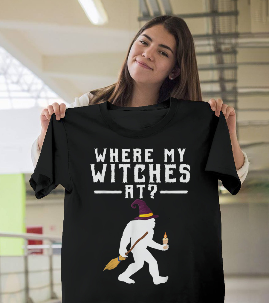 Bigfoot Halloween Where My Witches At? T-Shirt