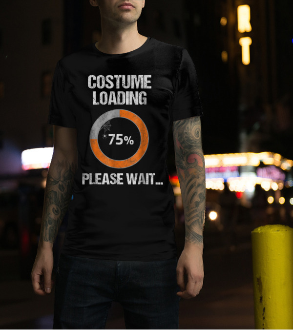 Costume Loading 75 Percent Please Wait Halloween Nerd T-Shirt