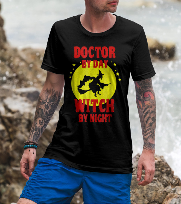 Doctor By Day Witch By Night Flying Witch And Moon Stars T-Shirt