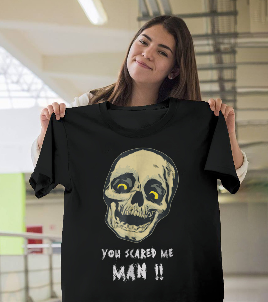 Halloween Skeleton You Scared Me Man Funny Cotton T-Shirt