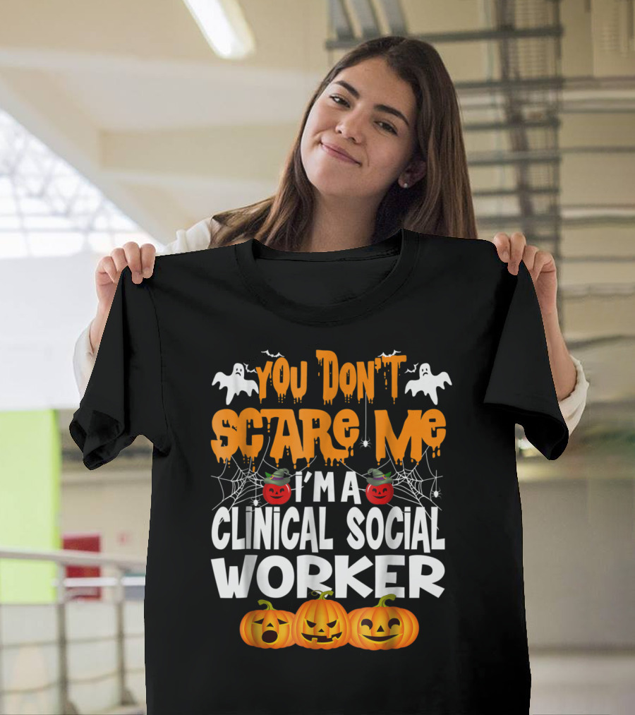 Halloween You Don't Scare Me I'm a Clinical Social Worker with Ghosts and Pumpkins T-Shirt