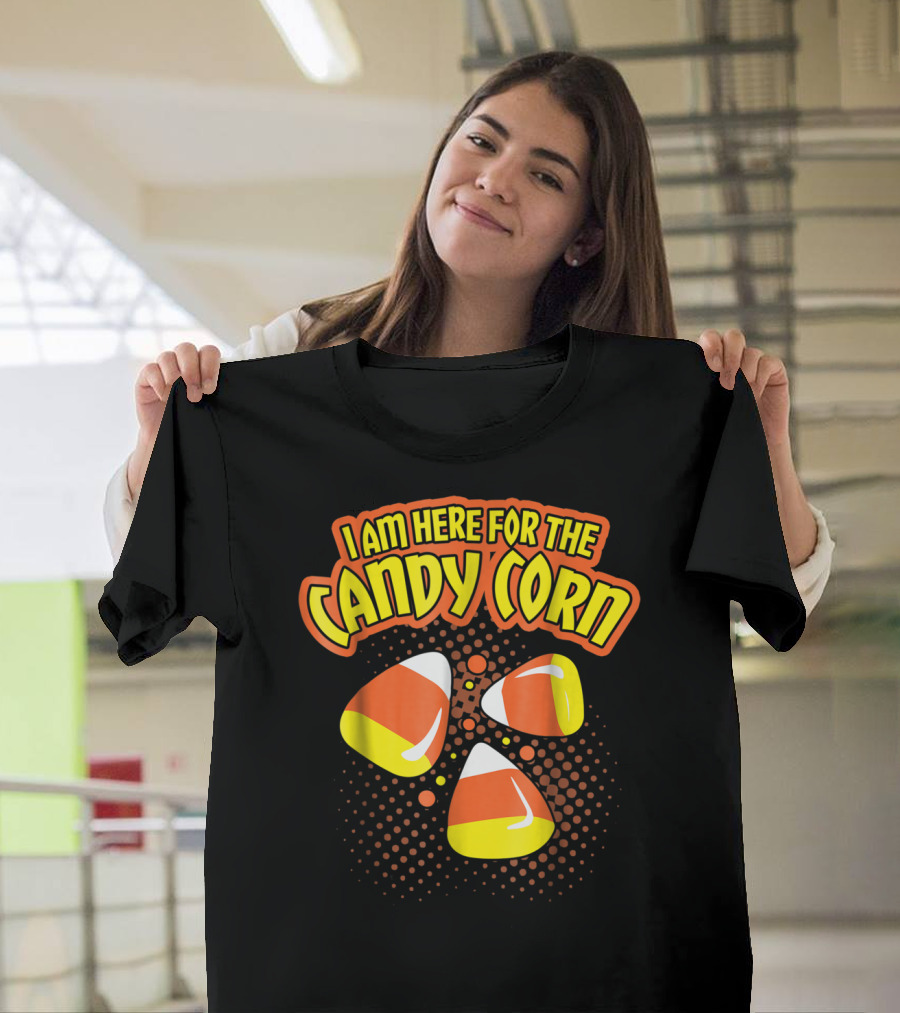 I Am Here For The Candy Corn Fun Halloween Treat-Filled Adventure T-Shirt
