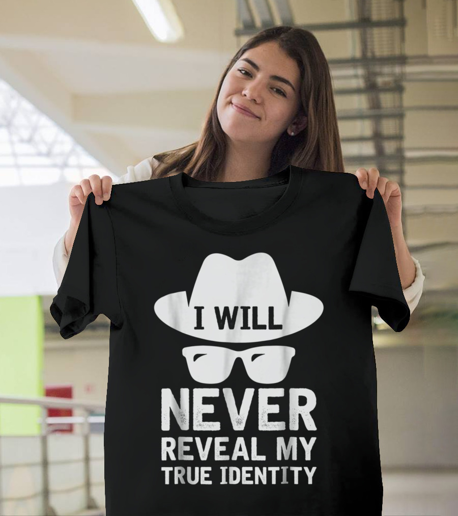 I Will Never Reveal My True Identity Hat and Sunglasses Mystery T-Shirt