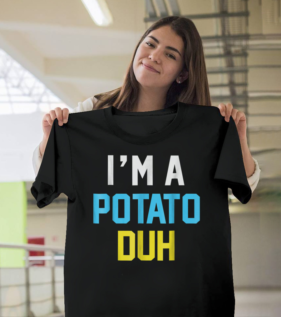 I'm A Potato Duh in Bold White Blue T-Shirt
