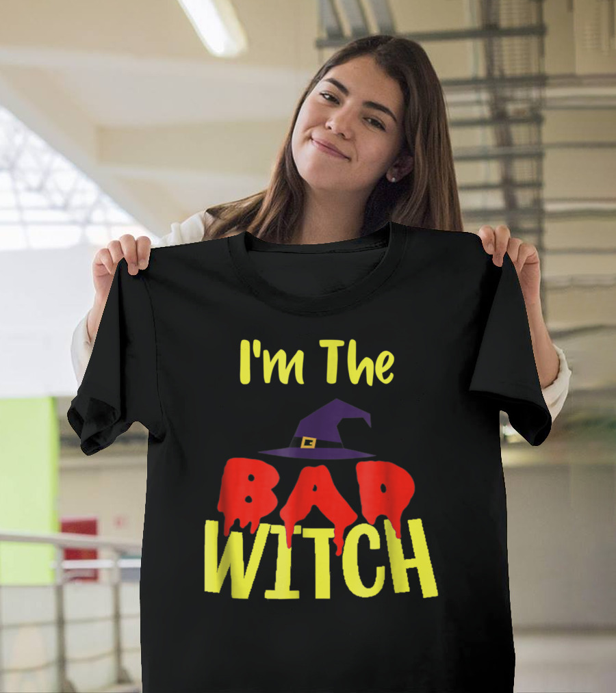 I'm The Bad Witch Halloween Hat T-Shirt