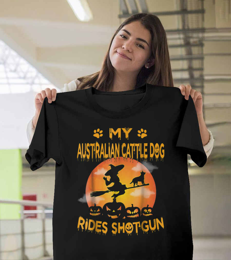 My Australian Cattle Dog Rides Shotgun Witch Broom Halloween Pumpkins Moon T-Shirt