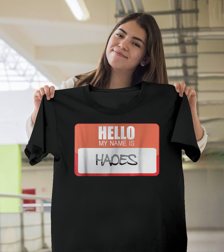 HELLO MY NAME IS HADES T-Shirt