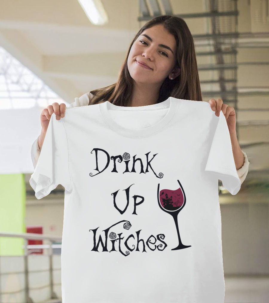 Drink Up Witches Haunted Wine Glass T-Shirt