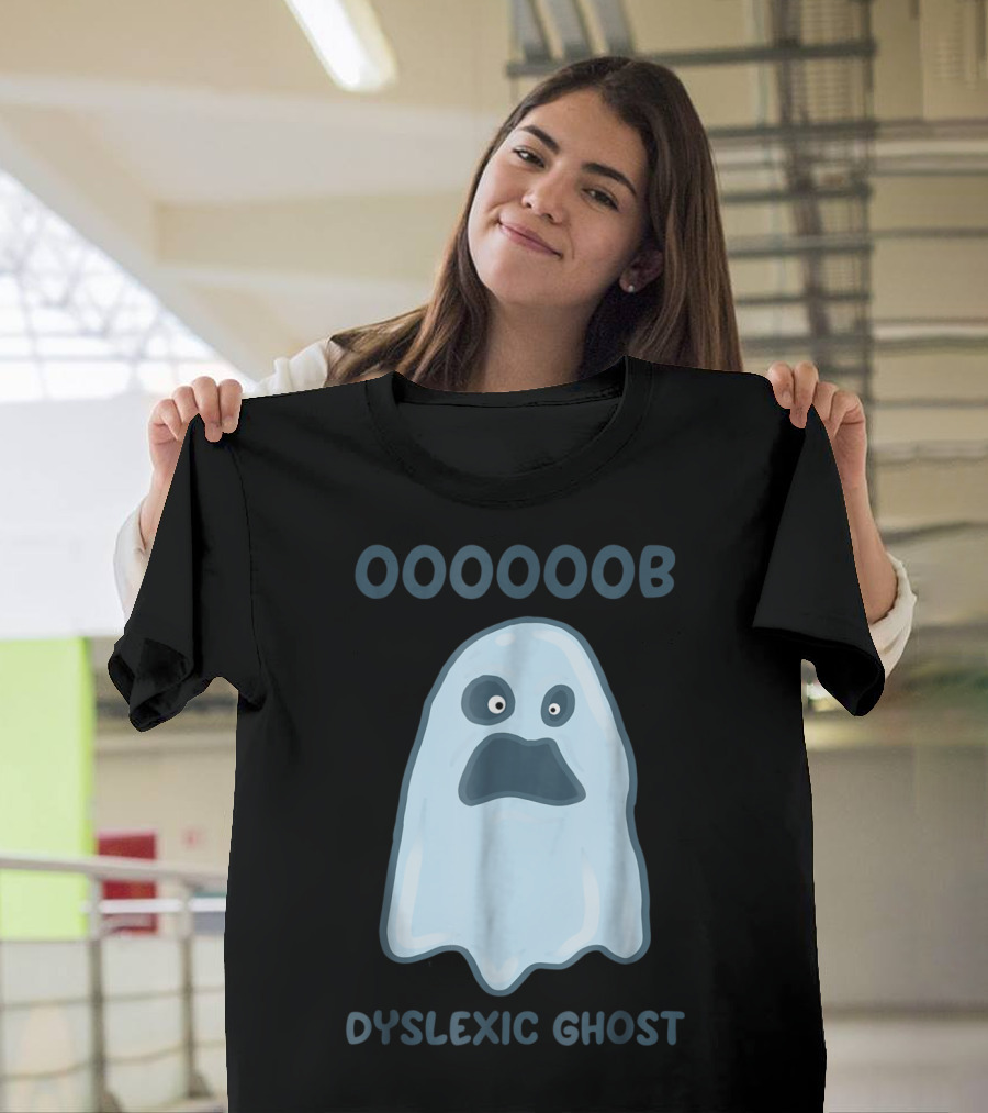 OOOOOOB Dyslexic Ghost Funny Boo Dyslexia T-Shirt