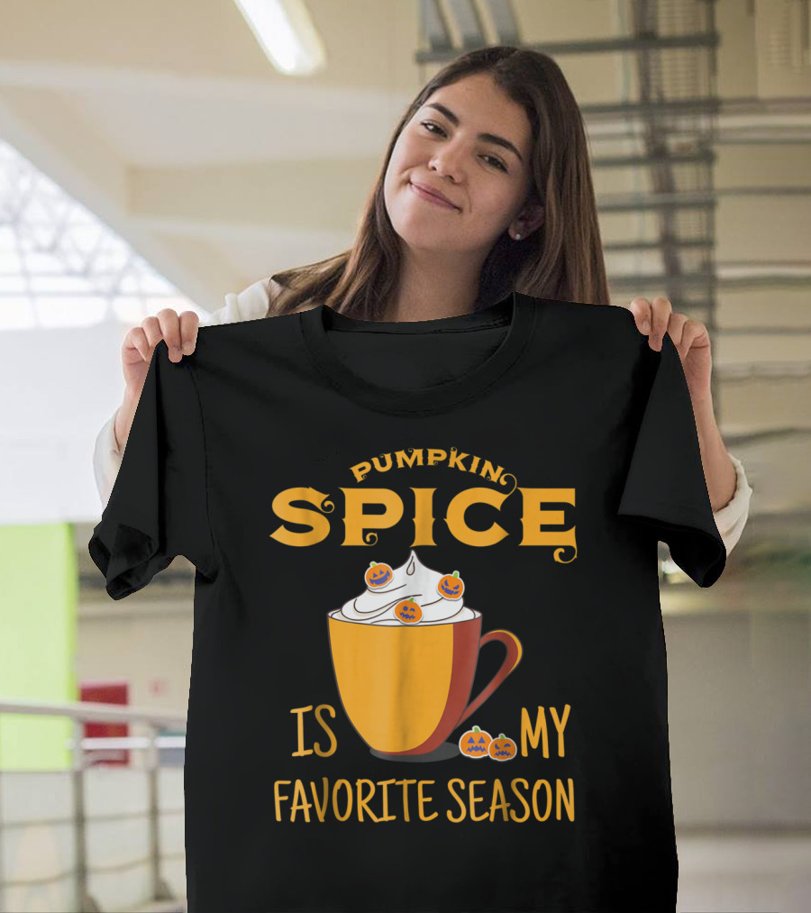 Pumpkin Spice Is My Favorite Season Halloween Latte Coffee T-Shirt